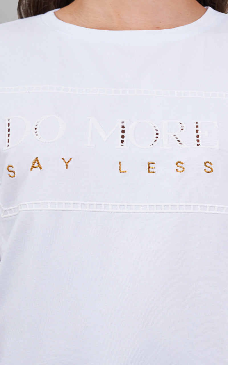 DO MORE SAY LESS T-SHIRT